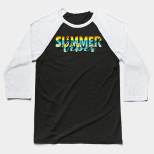 Summer Vibes Baseball T-Shirt